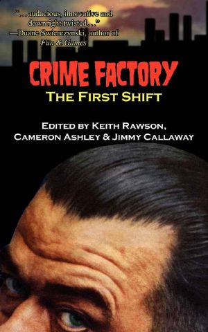 [Crime Factory (Single Issues 01] • Crime Factory · The First Shift